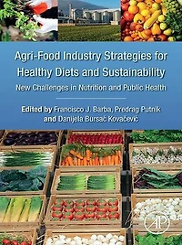 Agri-Food Industry Strategies for Healthy Diets and Sustainability: New Challenges Nutrition Public Health