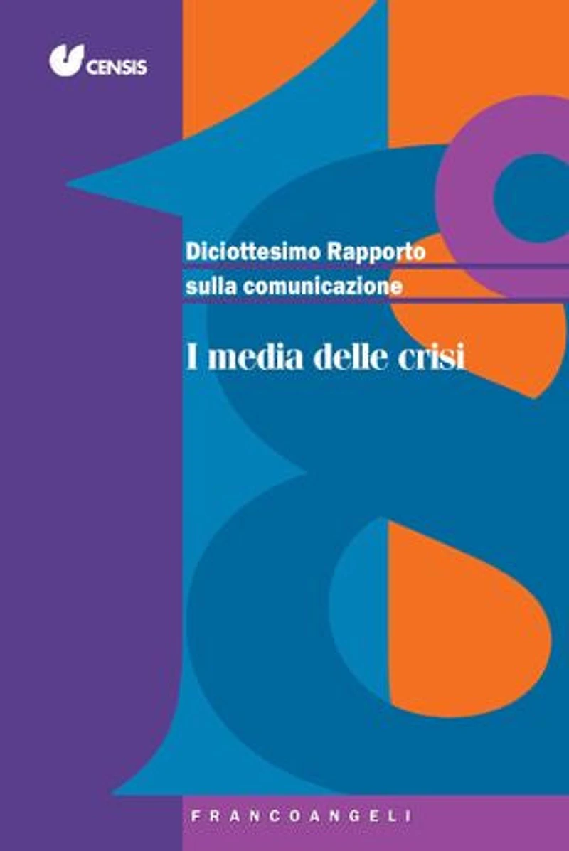 Diciottesimo Rapporto sulla comunicazione: I media delle crisi