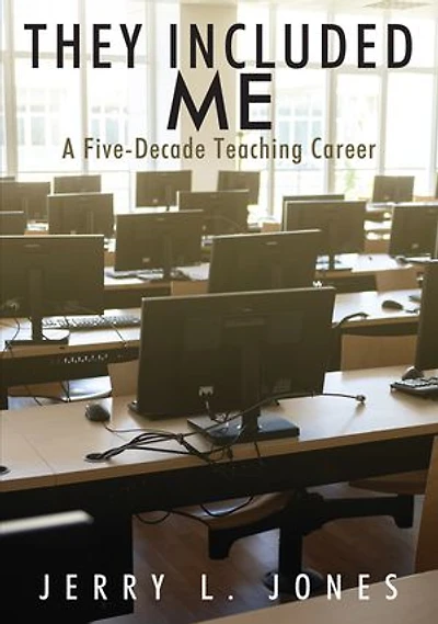 They Included Me: A Five-Decade Teaching Career