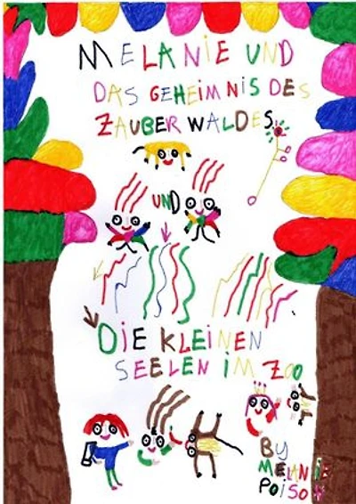 Melanie und das Geheimnis des Zauberwaldes / Der Rüssellöwe und die Seebine (Melanies Kinderbücher): Melanie und dass Geheimnis des Zauberwaldes / Die Kleinen Seelen im Zoo
