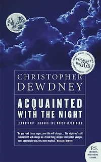 Acquainted With The Night: Excursions Through the World After Dark