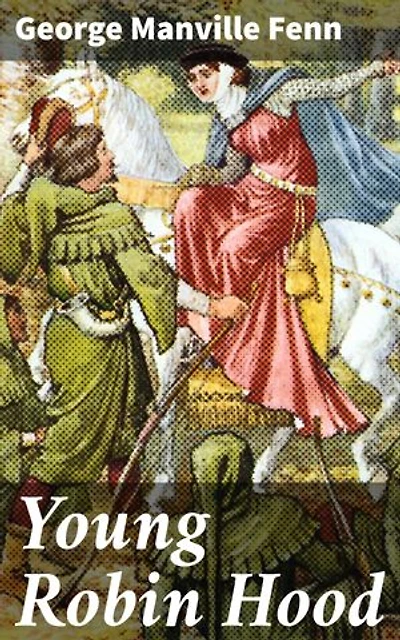Young Robin Hood: A Timeless Adventure of Bravery and Justice in Sherwood Forest