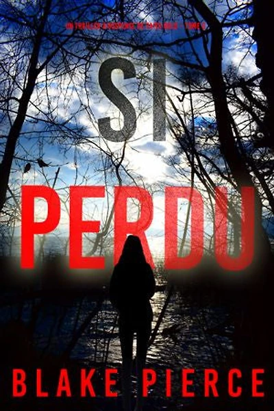 Si perdu (Un Thriller à Suspense de Faith Bold Tome 6)