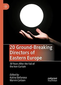 20 Ground-Breaking Directors of Eastern Europe: 30 Years After the Fall Iron Curtain
