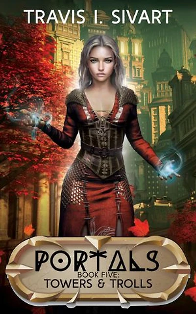 Towers & Trolls: A Portals Swords & Sorcery Novel