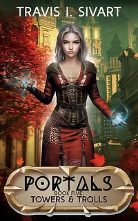 Towers & Trolls: A Portals Swords & Sorcery Novel