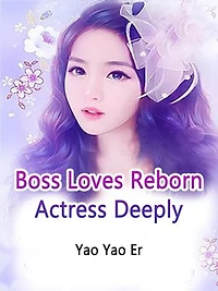 Boss Loves Reborn Actress Deeply: Book