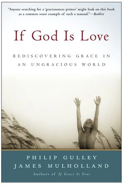 If God Is Love: Rediscovering Grace an Ungracious World