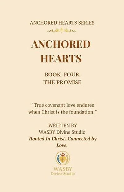 Anchored Hearts: The Promise (Book Four): Anchored Hearts, #4