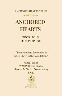 Anchored Hearts: The Promise (Book Four): Anchored Hearts, #4