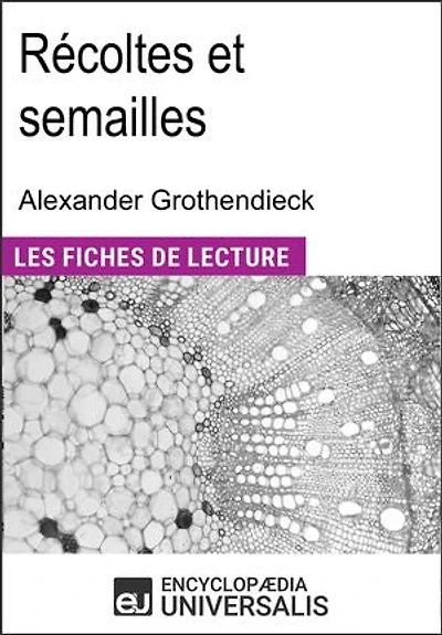 Récoltes et semailles d'Alexander Grothendieck
