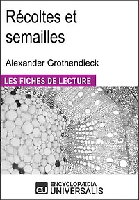 Récoltes et semailles d'Alexander Grothendieck