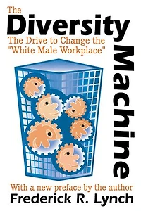 The Diversity Machine: Drive To Change White Male Workplace