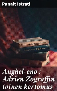 Anghel-eno : Adrien Zograffin toinen kertomus