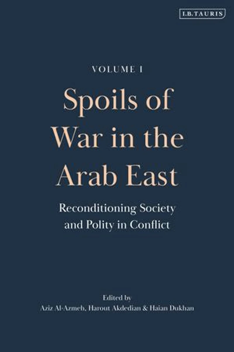 Spoils of War the Arab East: Reconditioning Society and Polity Conflict