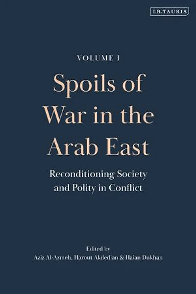 Spoils of War the Arab East: Reconditioning Society and Polity Conflict