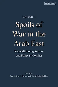 Spoils of War the Arab East: Reconditioning Society and Polity Conflict