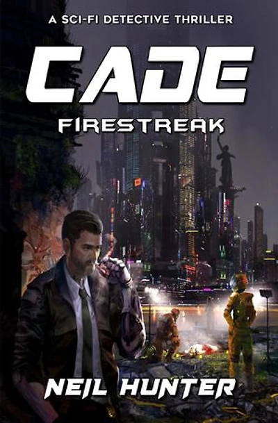 Firestreak: Cade - A Sci-fi Detective Thriller: Cade, #3