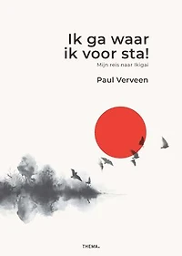 Ik ga waar ik voor sta!: Mijn reis naar ikigai
