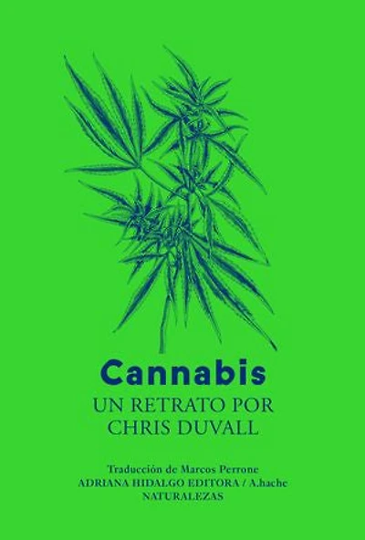 Cannabis: Un retrato por Chris Duvall