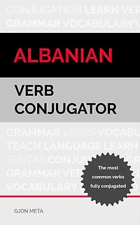Albanian Verb Conjugator: The most common verbs fully conjugated