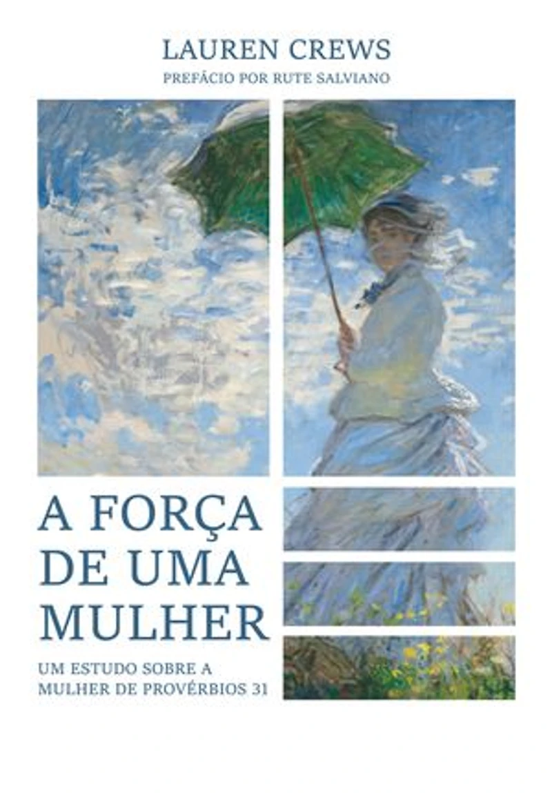 A Força de uma Mulher: Um estudo sobre a mulher de Provérbios 31