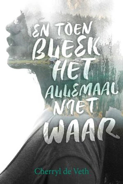 En Toen Bleek het Allemaal Niet Waar