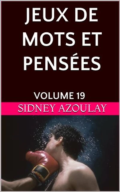 JEUX DE MOTS ET PENSÉES: VOLUME 19