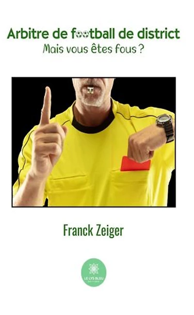 Arbitre de football de district: Mais vous êtes fous ?