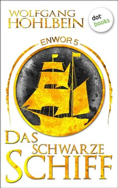 Enwor - Band 5: Das schwarze Schiff: Die Bestseller-Serie