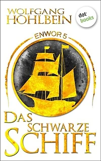 Enwor - Band 5: Das schwarze Schiff: Die Bestseller-Serie