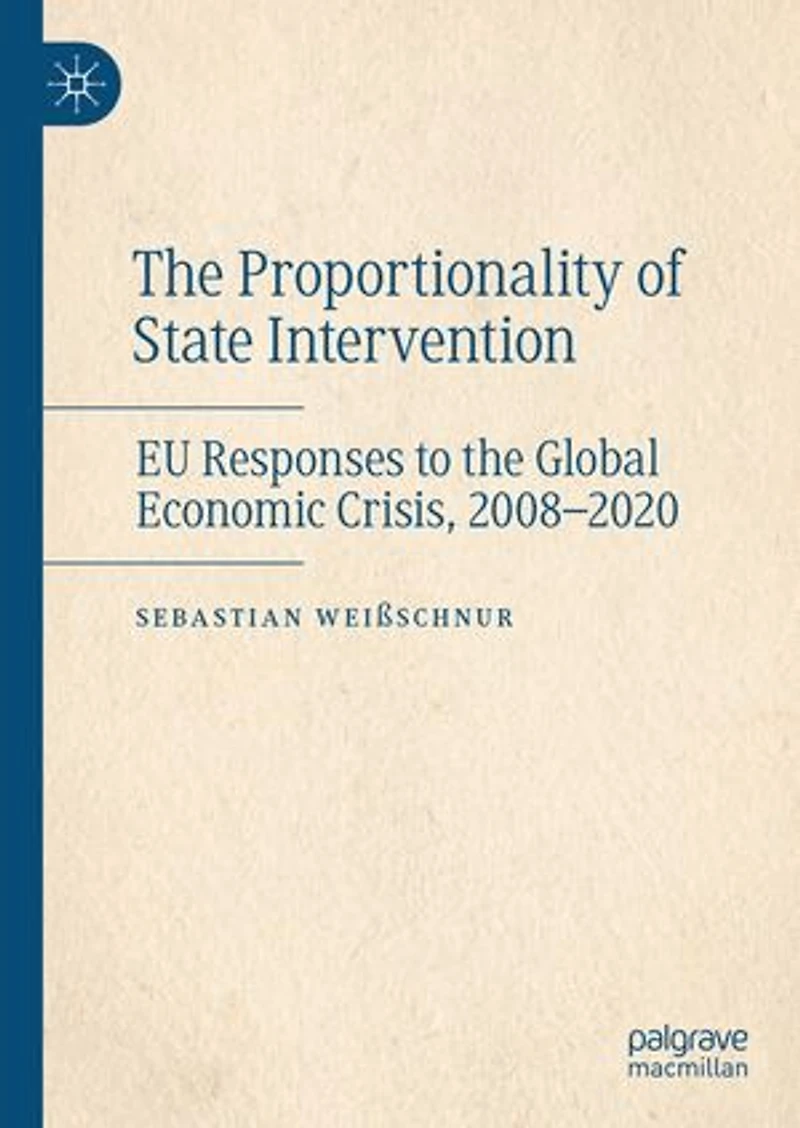 the Proportionality of State Intervention: EU Responses to Global Economic Crisis, 2008-2020