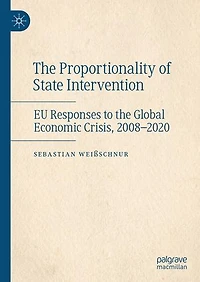 the Proportionality of State Intervention: EU Responses to Global Economic Crisis, 2008-2020
