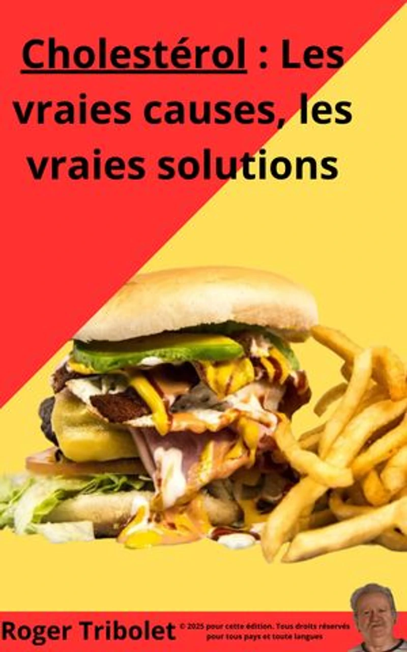 Cholestérol : Les vraies causes, les vraies solutions
