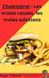 Cholestérol : Les vraies causes, les vraies solutions