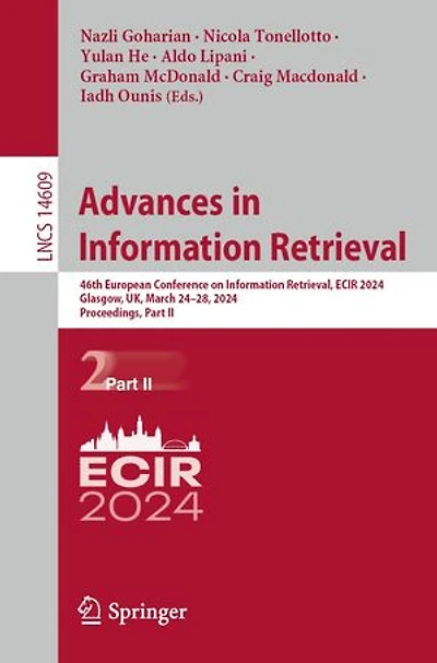 Advances Information Retrieval: 46th European Conference on Retrieval, ECIR 2024, Glasgow, UK, March 24-28, Proceedings