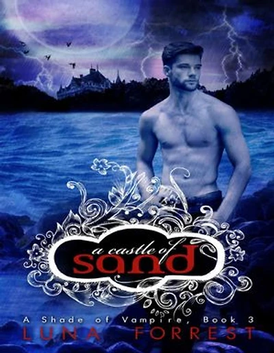 A Castle of Sand: A Shade of Vampire Book 3
