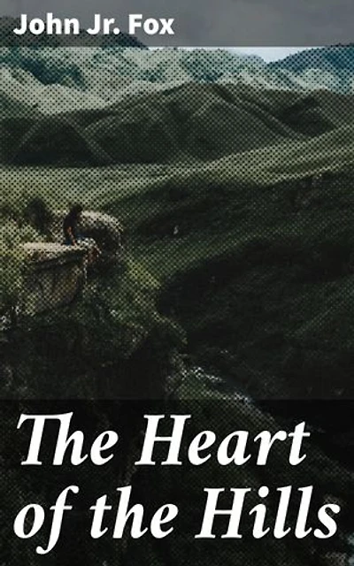 The Heart of the Hills: Exploring the Soul of Appalachia in Romantic Regionalist Fiction