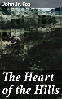 The Heart of the Hills: Exploring the Soul of Appalachia in Romantic Regionalist Fiction