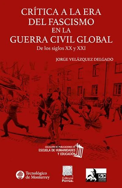 Crítica a la era del fascismo en la guerra civil global : De los siglos XX y XXI