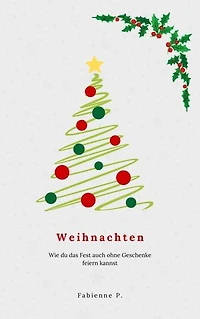 Weihnachten: Wie du das Fest auch ohne Geschenke feiern kannst