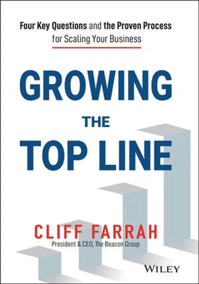 Growing the Top Line: Four Key Questions and Proven Process for Scaling Your Business