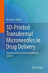 3D-Printed Transdermal Microneedles Drug Delivery: Ensuring a Personalized Healthcare System