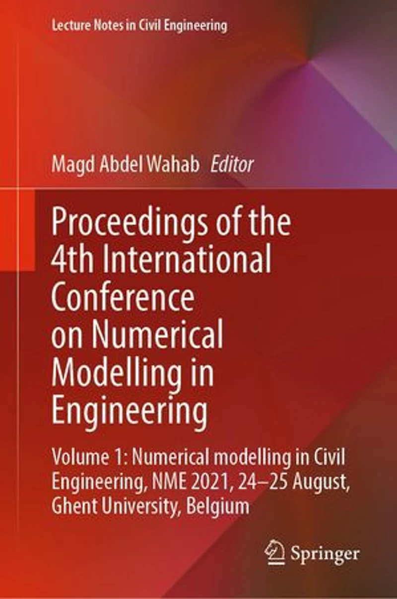 Proceedings of the 4th International Conference on Numerical modelling Engineering: Volume 1: Civil Engineering, NME 2021, 24-25 August, Ghent University, Belgium