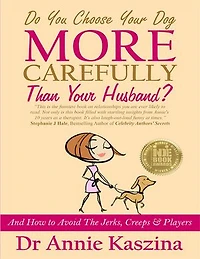 Do You Choose Your Dog More Carefully Than Your Husband?