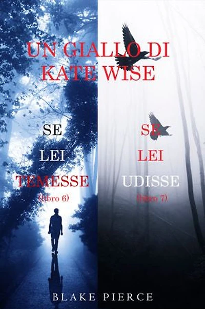 Un cofanetto di gialli di Kate Wise: Se lei temesse (6) e Se lei udisse (7)