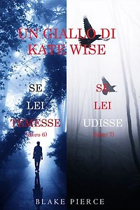 Un cofanetto di gialli di Kate Wise: Se lei temesse (6) e Se lei udisse (7)