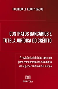 Contratos Bancários e Tutela Jurídica do Crédito: a revisão judicial das taxas de juros remuneratórios no âmbito do Superior Tribunal de Justiça