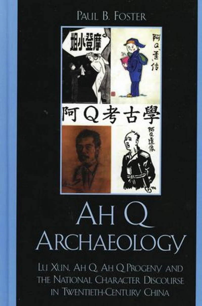 Ah Q Archaeology: Lu Xun, Q, Progeny, and the National Character Discourse Twentieth Century China