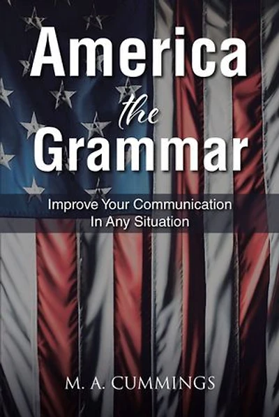 America the Grammar: Improve Your Communication Any Situation